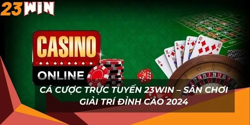 ca-cuoc-truc-tuyen-23win-san-choi-giai-tri-dinh-cao-2024